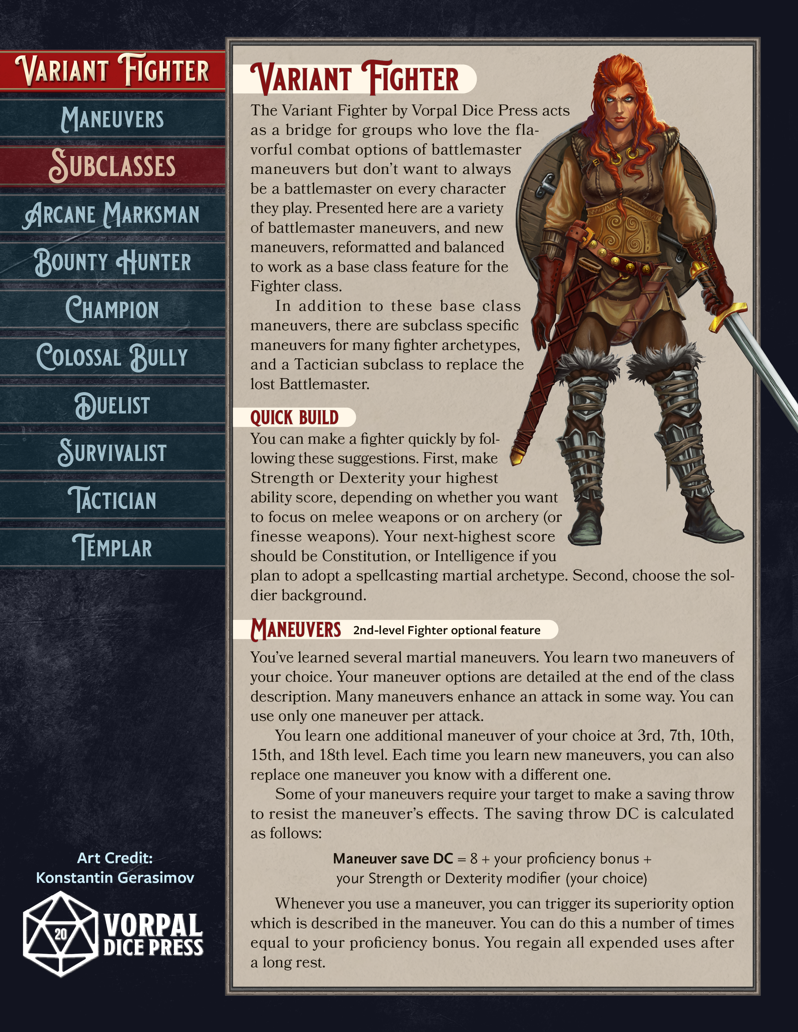 Variant Fighter. For players who want the joy of using maneuvers and the experience of subclasses other than the Battle Master